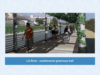 LA River - cantilevered greenway trail
 