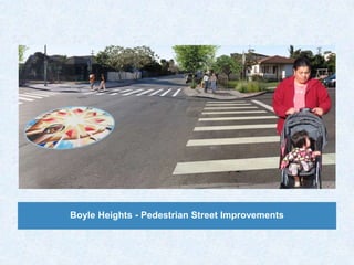 Boyle Heights - Pedestrian Street Improvements
 