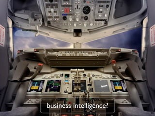 business intelligence?
                         20
 