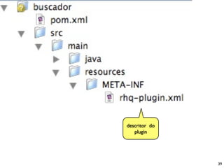 descritor do
   plugin




               39
 