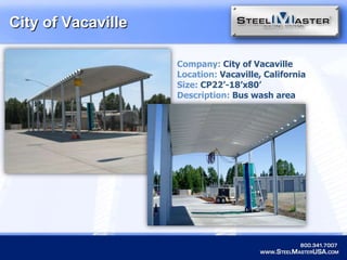 City of VacavilleCompany: City of VacavilleLocation: Vacaville, CaliforniaSize: CP22’-18’x80’Description: Bus wash area