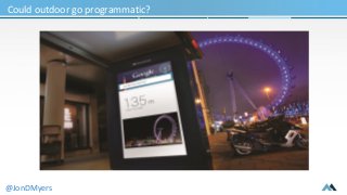 Could outdoor go programmatic? 
@JonDMyers 
 