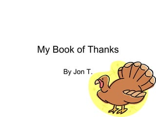 My Book of Thanks By Jon T. 