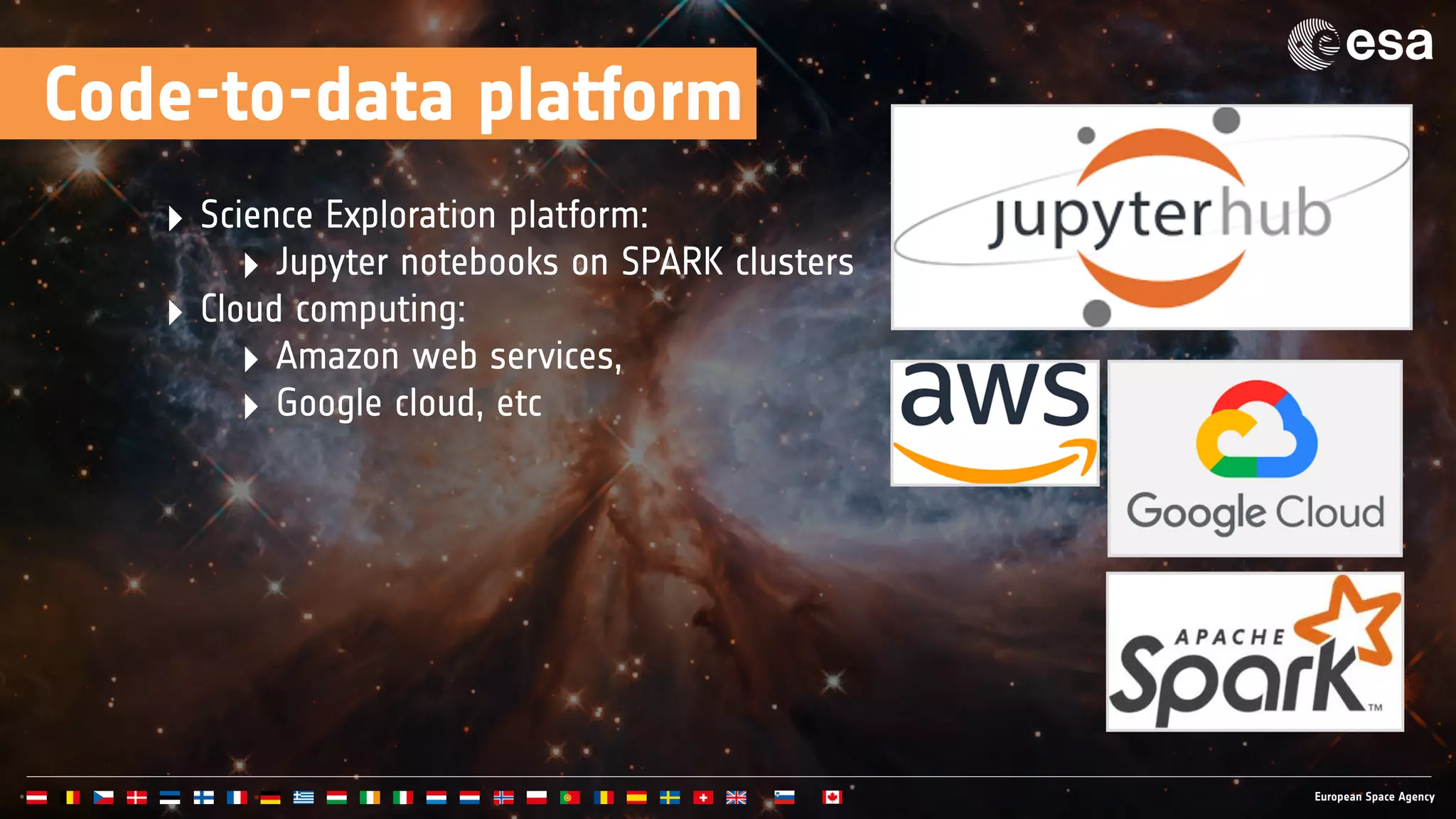 Code-to-data platform
‣ Science Exploration platform:
‣ Jupyter notebooks on SPARK clusters
‣ Cloud computing:
‣ Amazon web services,
‣ Google cloud, etc
 