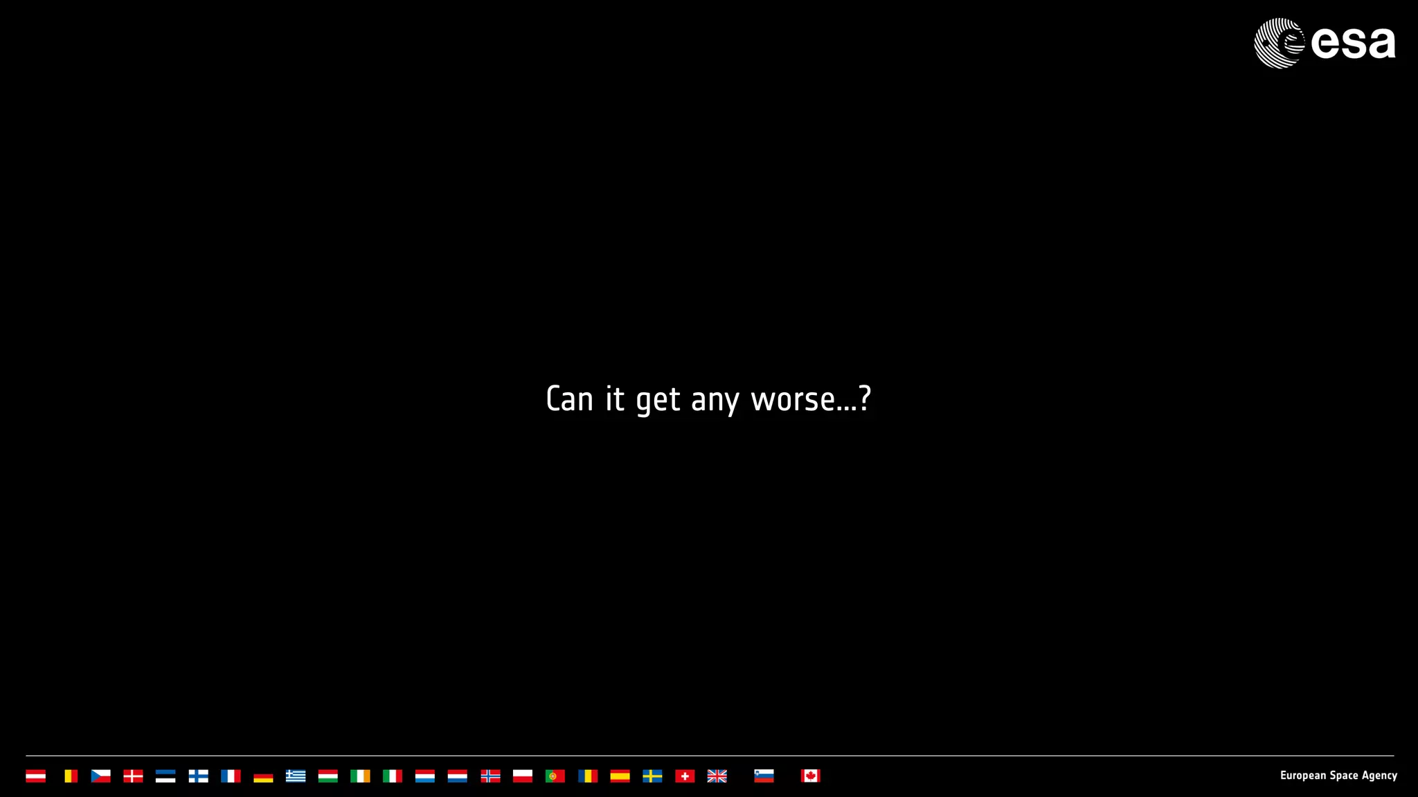 Can it get any worse…?
 