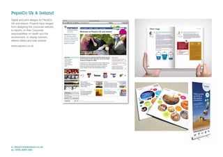 PepsiCo Uk & Ireland
Digital and print designs for PepsiCo
UK and Ireland. Projects have ranged
from designing the corporate website,
to reports on their Corporate
responsibilities on health and the
environment, to display banners,
eNews letters and web adverts.

www.pepsico.co.uk




e: shout@jonwearne.co.uk
m: 0786 6085 480
 