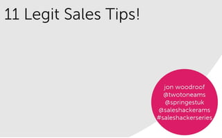Sales Hacker Series Amsterdam - Jon Woodroof - 11 Legit Sales Tips