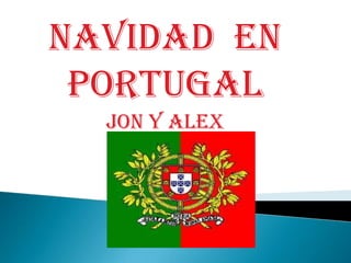 Navidad en
 portugal
  Jon y alex
 