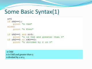 Some Basic Syntax(1)




n Odd
n is Odd and greater than 5
n divided by 2 or 5
 