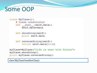 Some OOP




 class MyClass(AnotherClass):
 import myClass.py
 