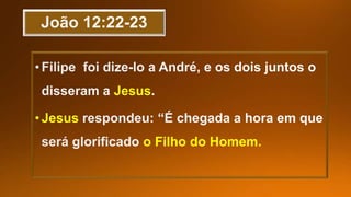 Jesus
•Jesus
o Filho do Homem.
 