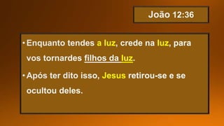 a luz luz
luz
Jesus
 