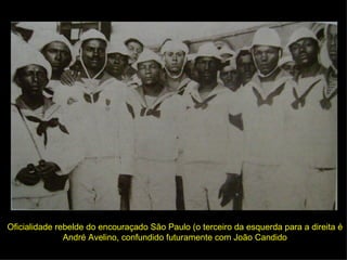 Oficialidade rebelde do encouraçado São Paulo (o terceiro da esquerda para a direita é André Avelino, confundido futuramente com João Candido 