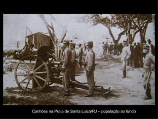 Canhões na Praia de Santa Luiza/RJ – população ao fundo 
