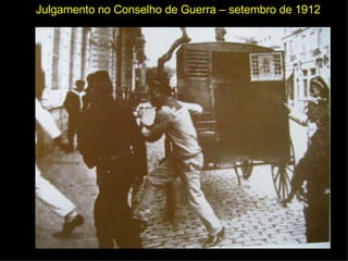 Julgamento no Conselho de Guerra – setembro de 1912 