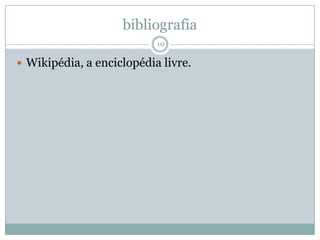 bibliografiaWikipédia, a enciclopédia livre.10
