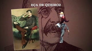 EÇA DE QUEIROZ
 