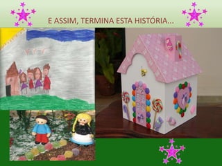 E ASSIM, TERMINA ESTA HISTÓRIA... 
 