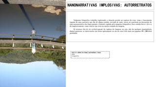 NANONARRATIVAS IMPLOSIVAS: AUTORRETRATOS

Nalgumas fotografias trabalho explorando a situação gerada na captura da cena, como o lançamento
urgente de uma narrativa que lhe dê algum sentido, servindo de mote, início ou conclusão no desenrolar de
uma nanonarrativa tão fugaz quanto o instante captado pela máquina fotográfica. Esse sentido breve e leve se
dá implosivamente, como colocar um verso na música surgida da imagem.
Os recursos têm de ser exclusivamente da captura da imagem, ou seja, não há qualquer manipulação
digital posterior, as intervenções são feitas opticamente no ato da cena [leia mais nas páginas 99 e 100 deste
portfólio].

RAIO DE SOMBRA NO MUNDO SUBTERRÂNEO D’ÁGUA
2010
Fotografia

 
