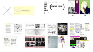 VÁ: O X DA QUESTÃO
Desde 2009
Nº -1: 332 páginas http://bit.ly/va-1
Nº 0, 1, 2, 3 etc.: sequência do projeto.
Arte sequencial.

 