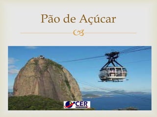 
Pão de Açúcar
 