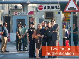 Two factor
authentication
 