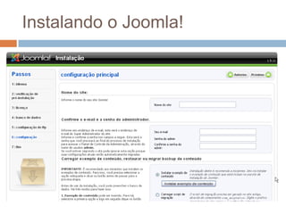  etc.Usando o Joomla!Grupos de UsuáriosAcesso ao “frontend” (o website/portal propriamente dito): usuários registrados;
