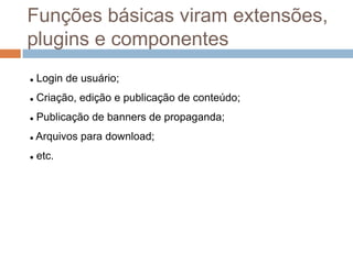  A popularidade do Joomla! está crescendo rapidamente, assim como a sua comunidade;