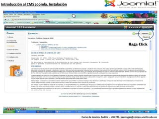 Curso de Joomla. Feditic – UNEFM. pzarragas@correo.unefm.edu.ve Introducción al CMS Joomla. Instalación Haga Click 