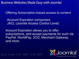 Offering Subscription-based access to content

  Account Expiration component

  JACL (Joomla Access Control Level)

Account Expiration allows you to offer
subscriptions, and accept payments for such via
PayPal, WorldPay, 2CO, Merchant Gateway,
and more.
 