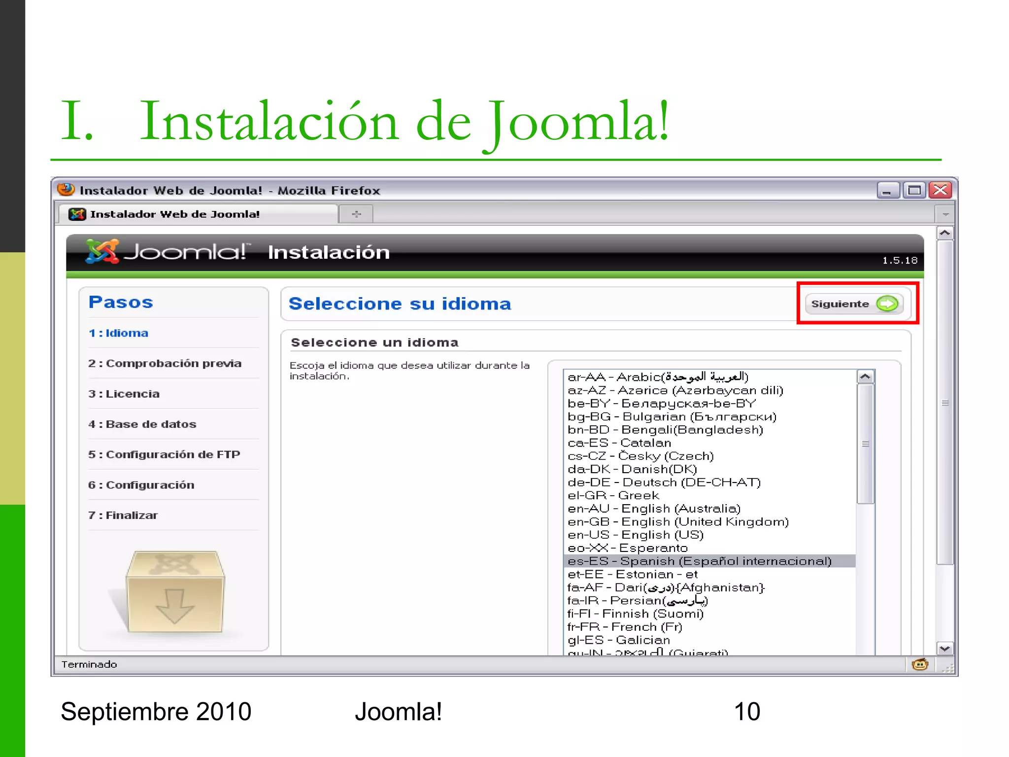 I. Instalación de Joomla!




Septiembre 2010   Joomla!   10
 