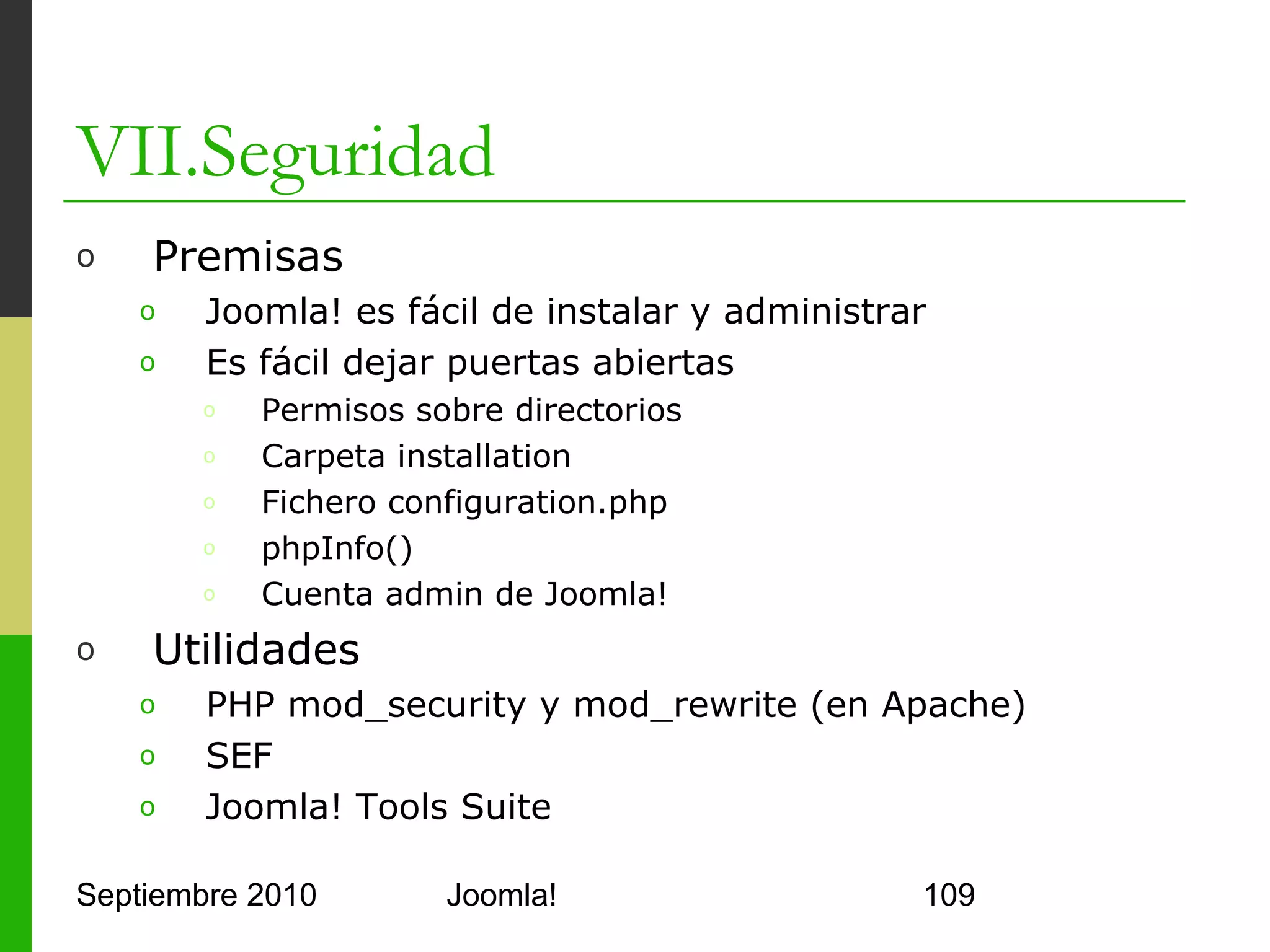 VII.Seguridad




Septiembre 2010   Joomla!   109
 