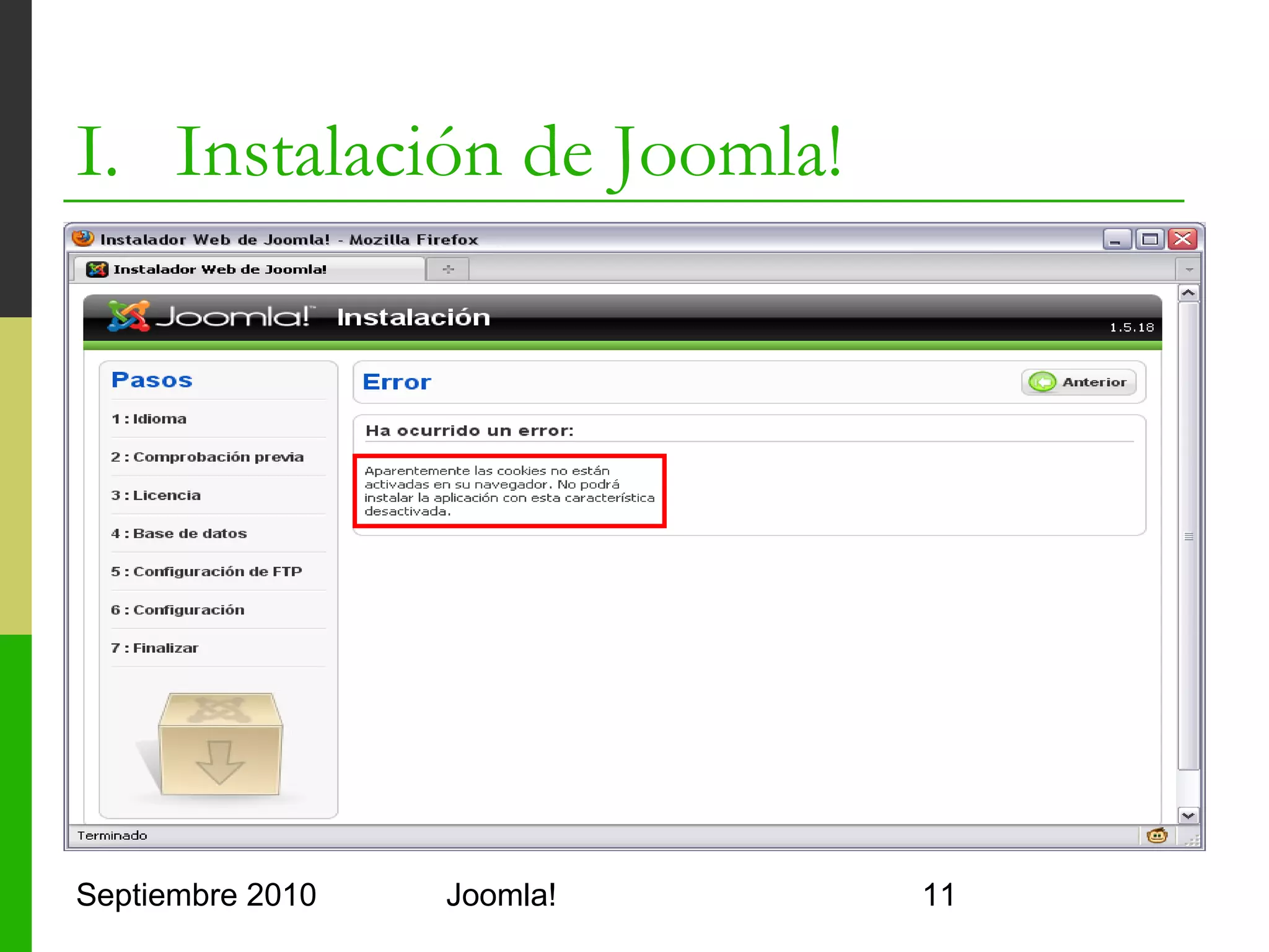 I. Instalación de Joomla!




Septiembre 2010   Joomla!   11
 