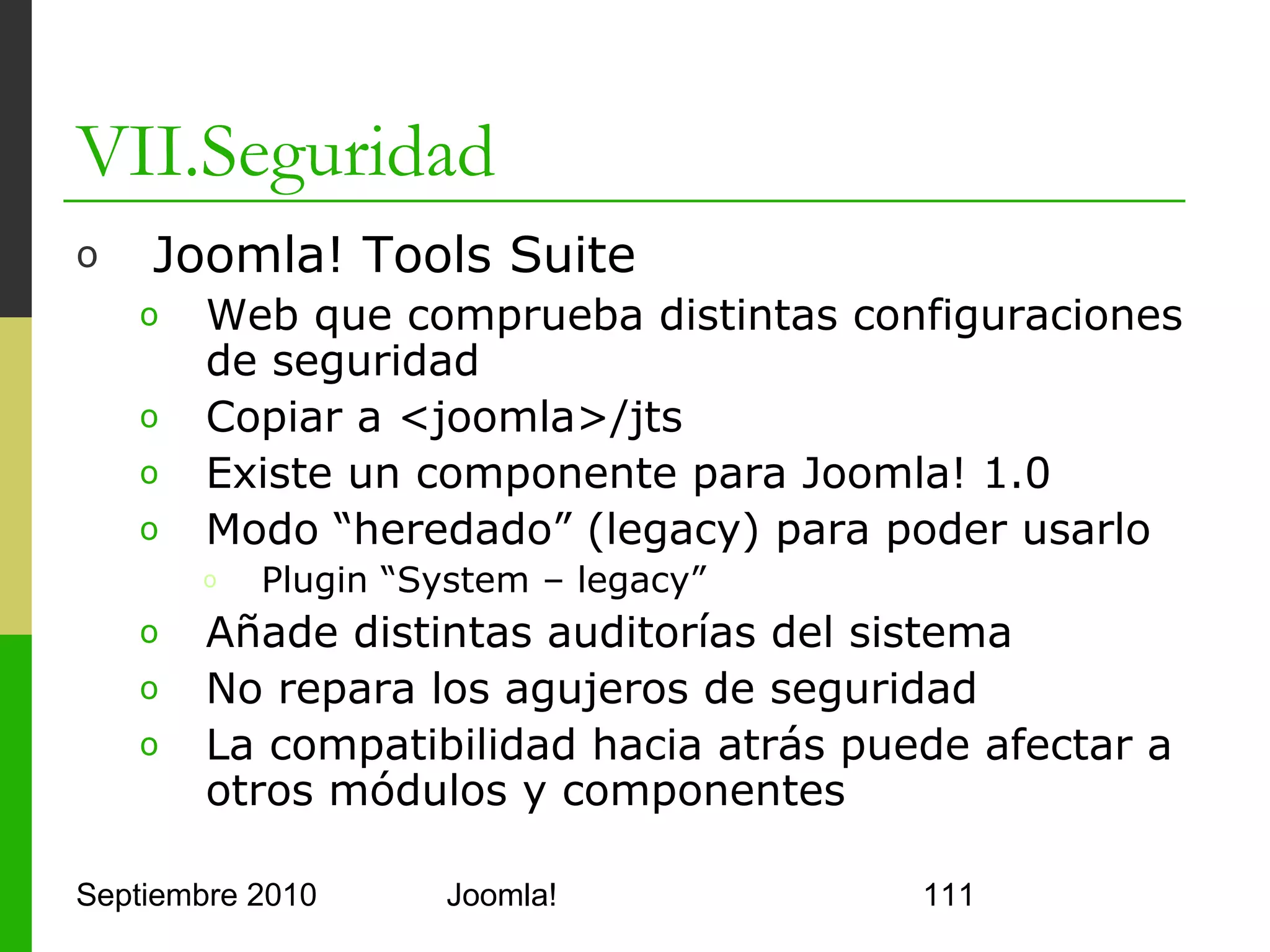 VII.Seguridad




Septiembre 2010   Joomla!   111
 