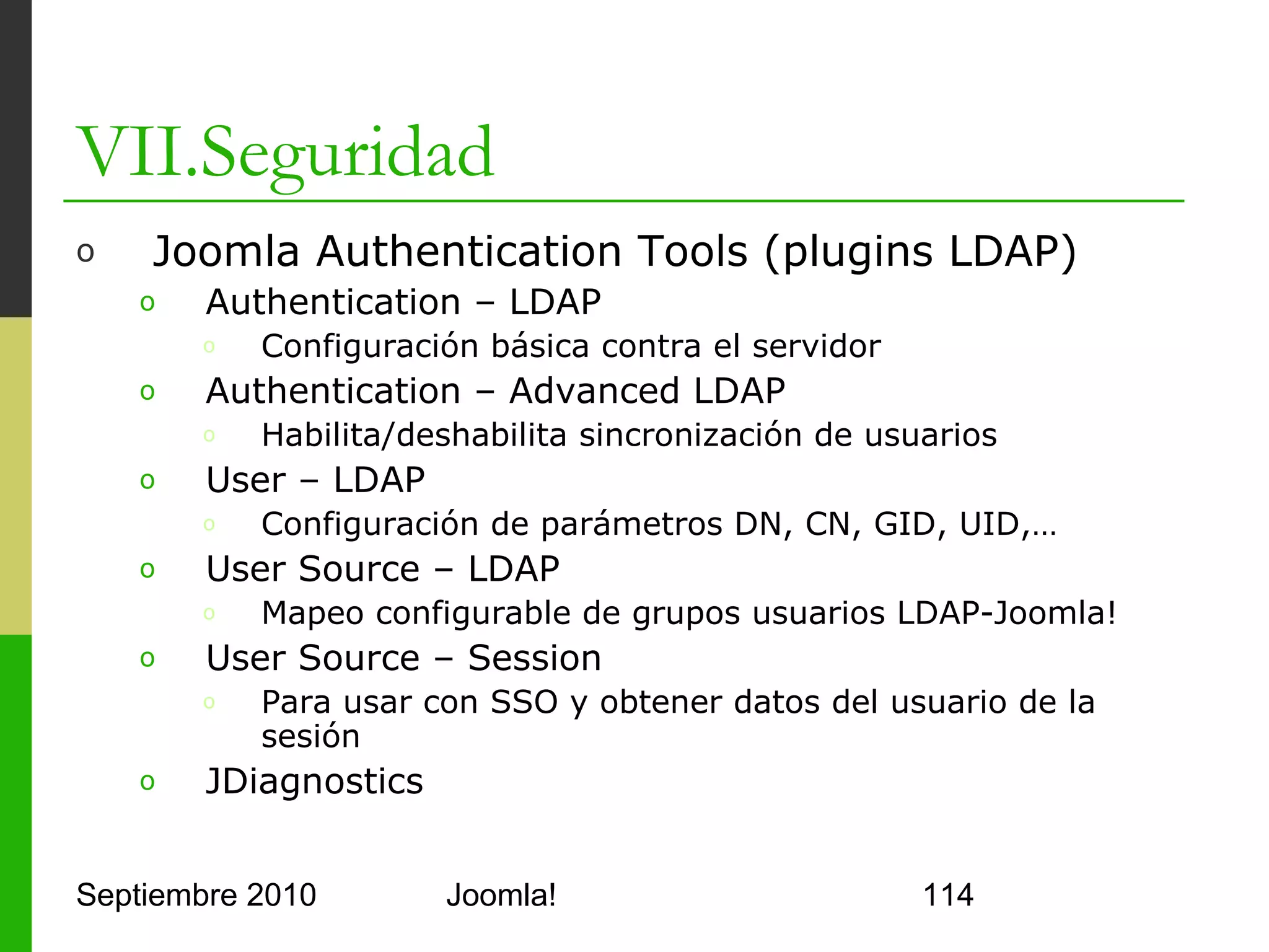 VII.Seguridad




Septiembre 2010   Joomla!   114
 