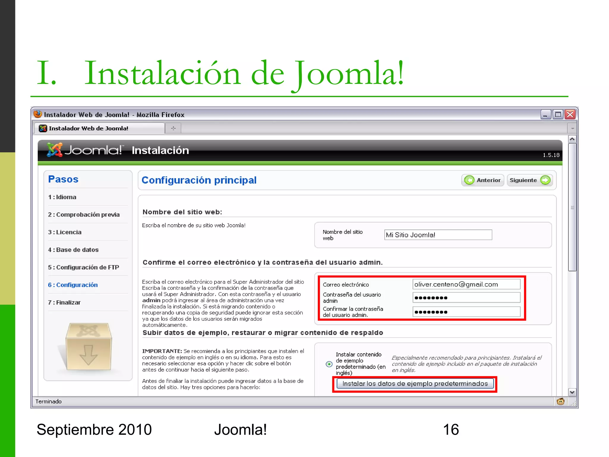 I. Instalación de Joomla!




Septiembre 2010   Joomla!   16
 