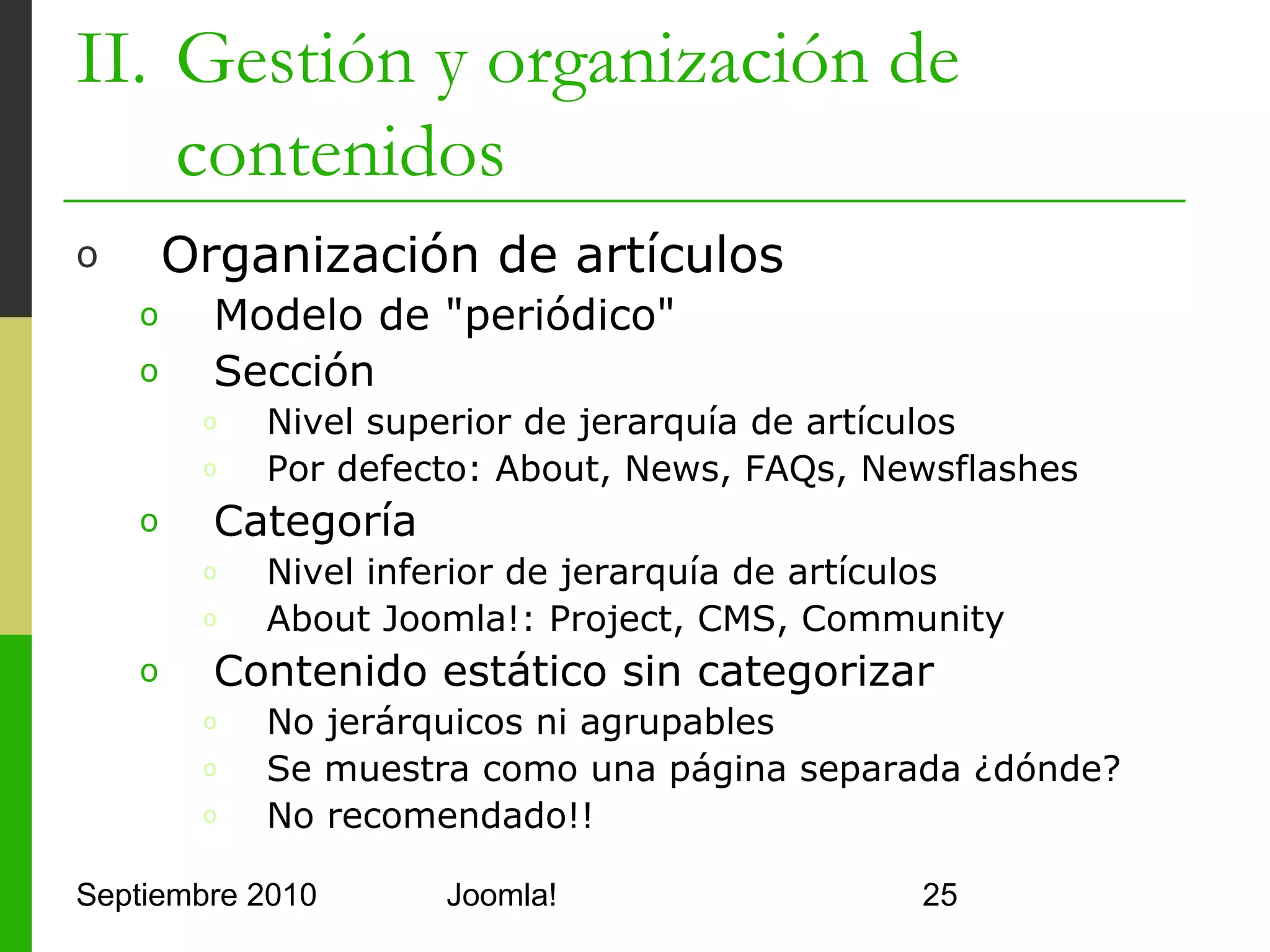 II. Gestión y organización de
    contenidos




Septiembre 2010   Joomla!       25
 