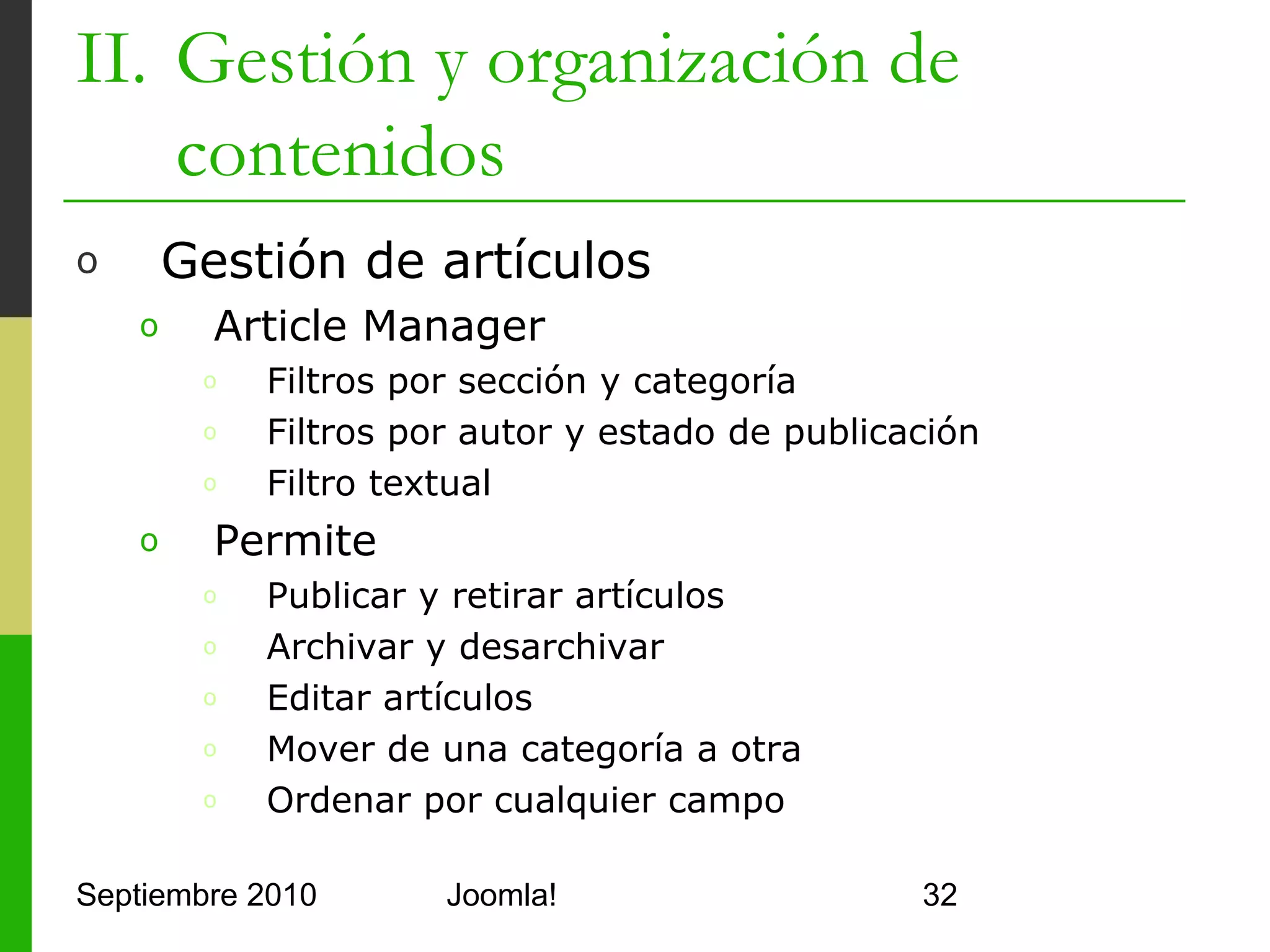 II. Gestión y organización de
    contenidos




Septiembre 2010   Joomla!       32
 