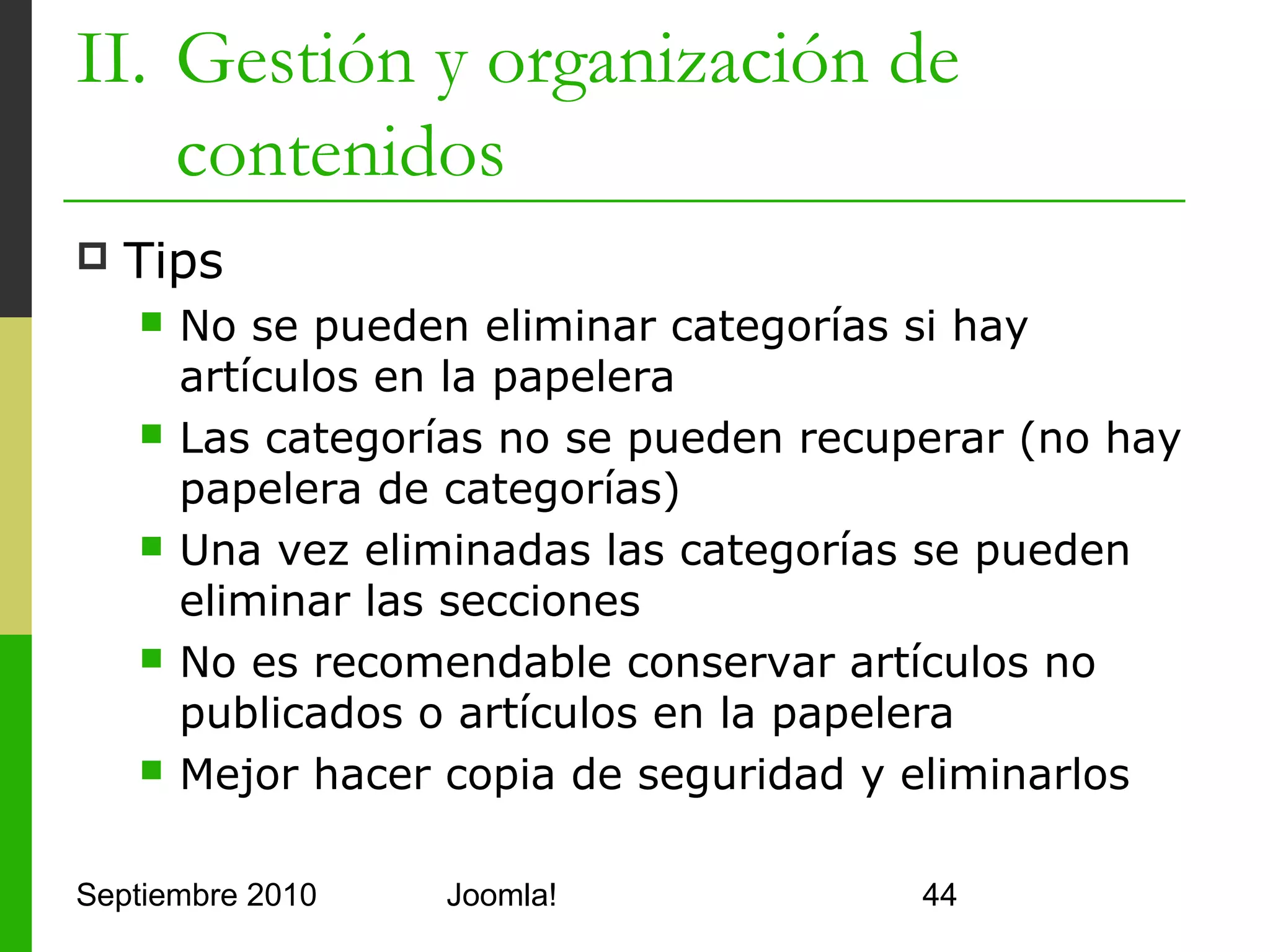 II. Gestión y organización de
    contenidos




Septiembre 2010   Joomla!       44
 