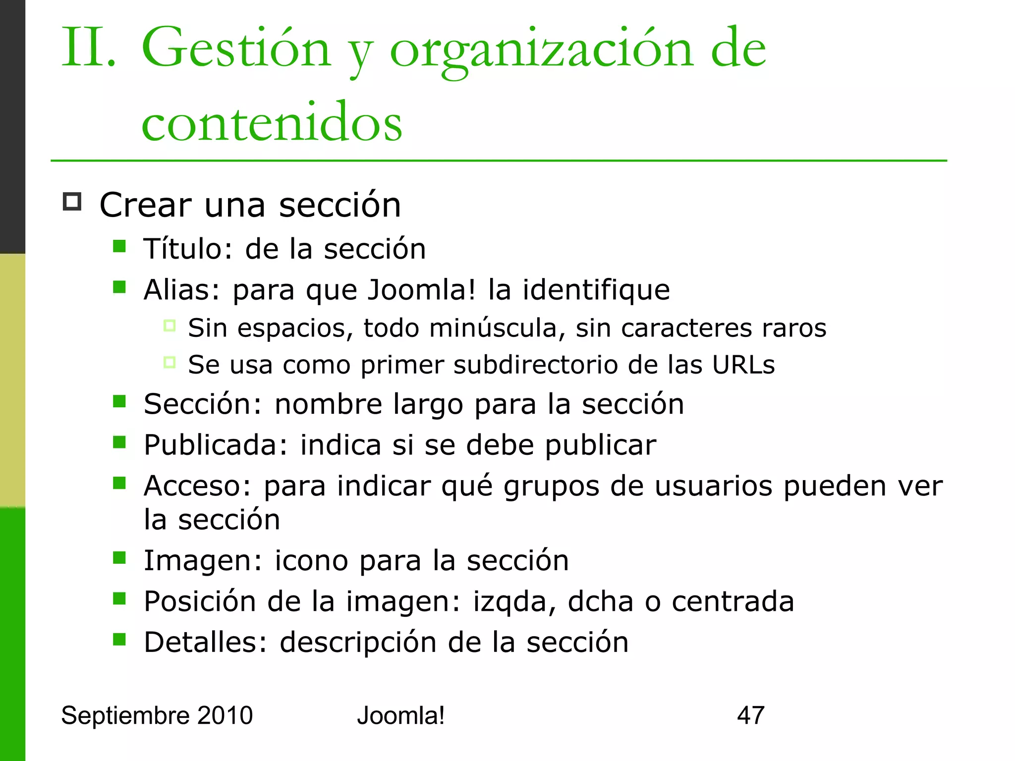 II. Gestión y organización de
    contenidos




Septiembre 2010   Joomla!       47
 