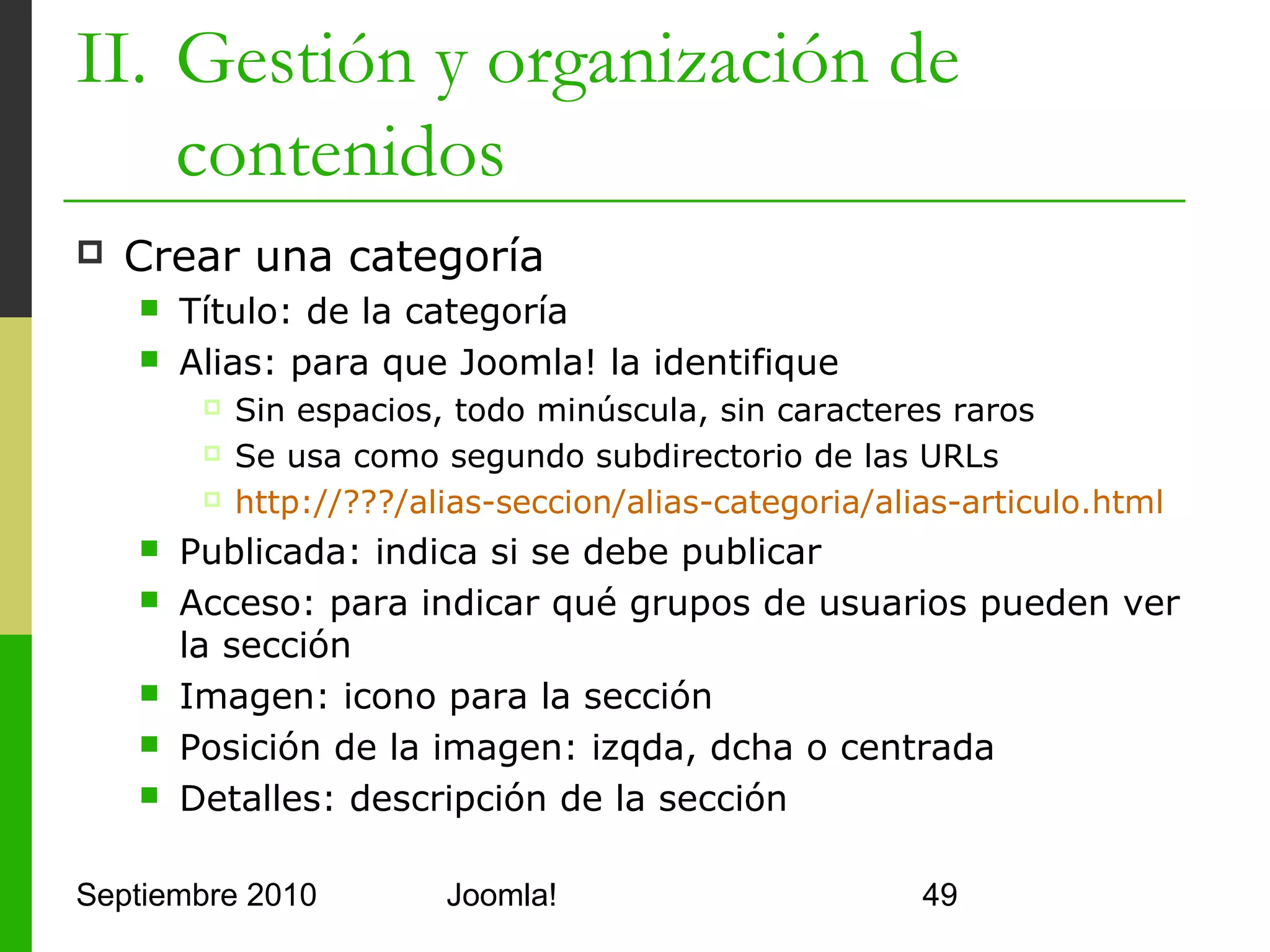 II. Gestión y organización de
    contenidos




Septiembre 2010   Joomla!       49
 