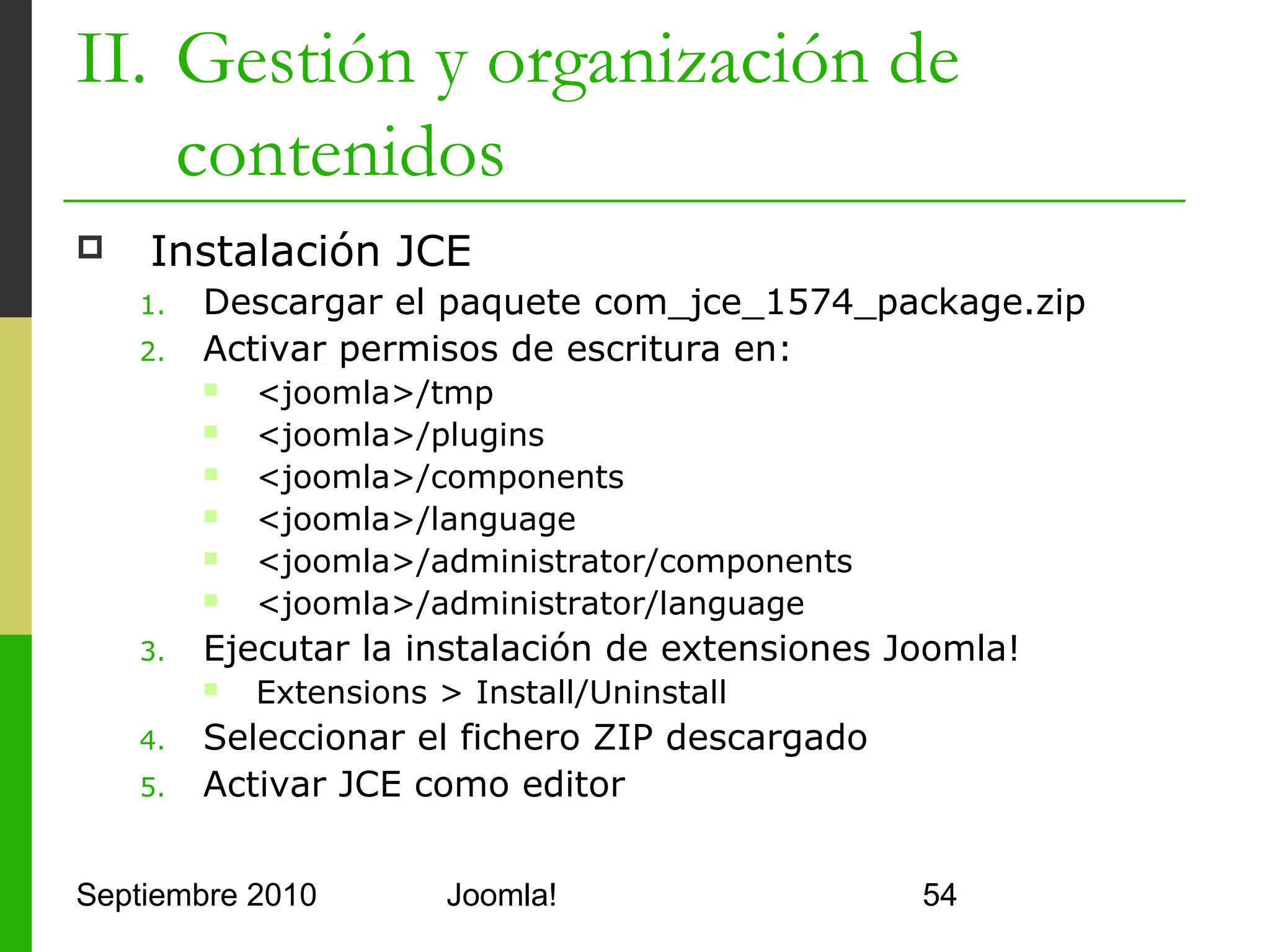 II. Gestión y organización de
    contenidos




Septiembre 2010   Joomla!       54
 
