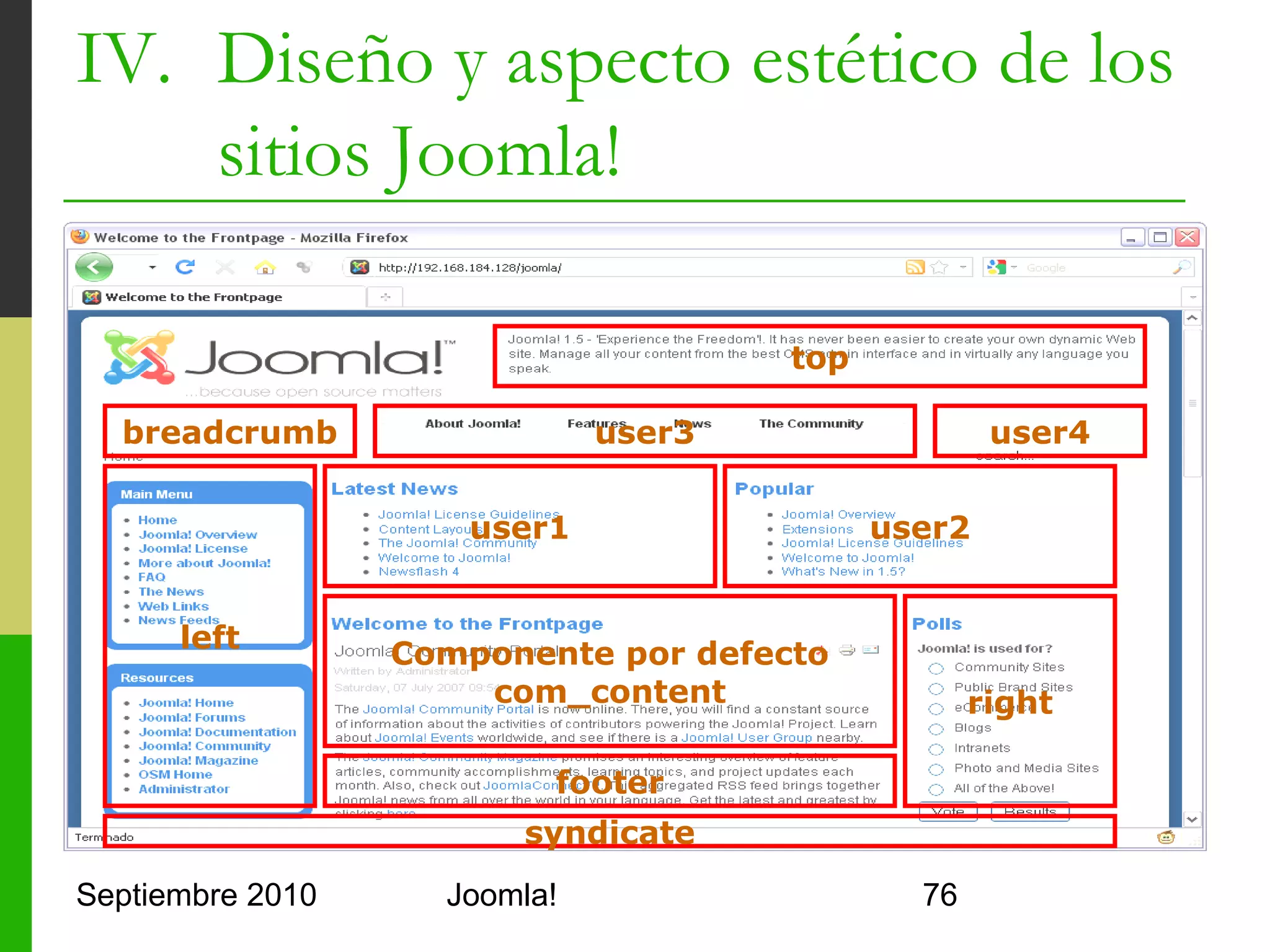 IV. Diseño y aspecto estético de los
    sitios Joomla!




Septiembre 2010   Joomla!          76
 