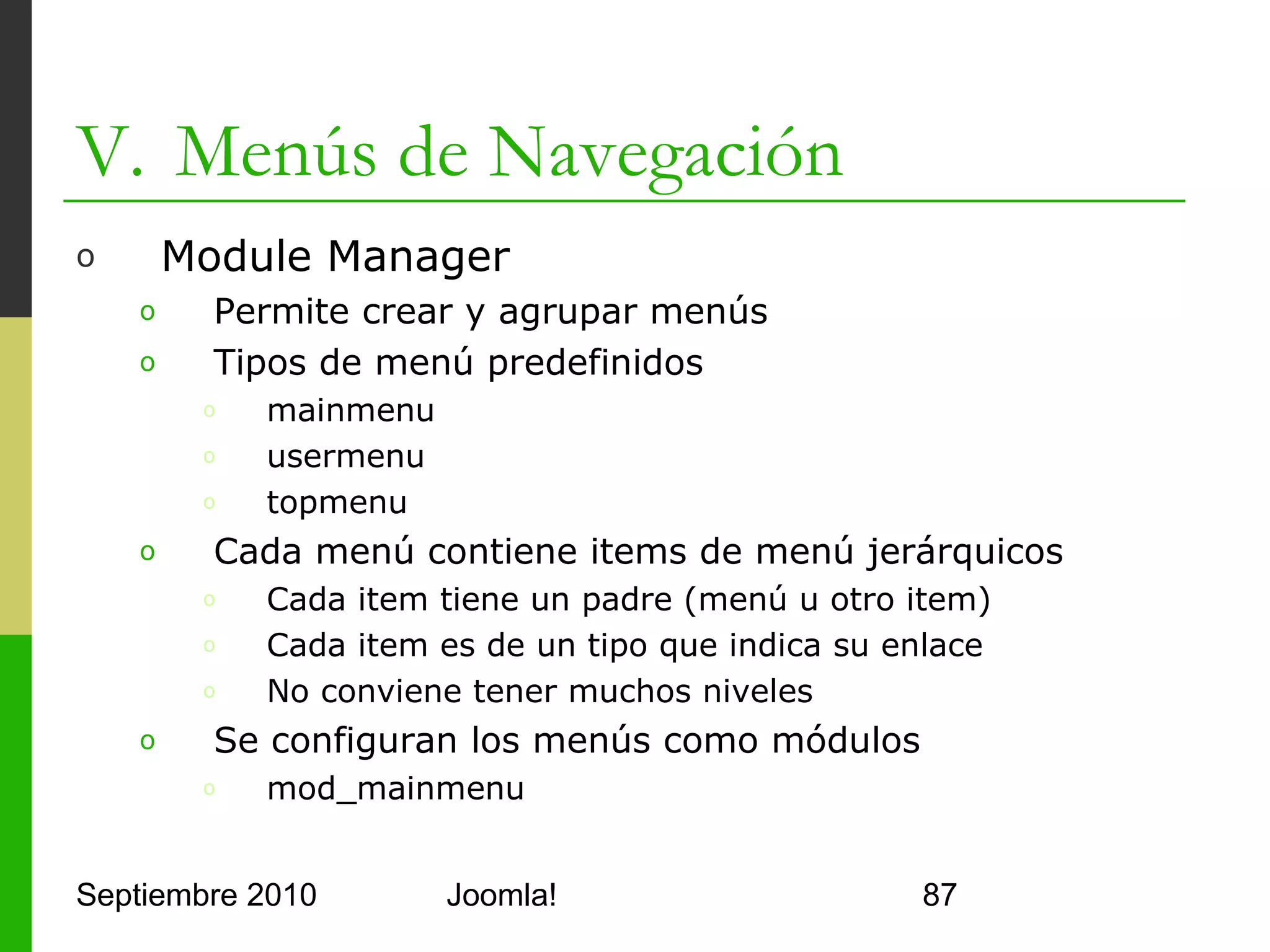 V. Menús de Navegación




Septiembre 2010   Joomla!   87
 