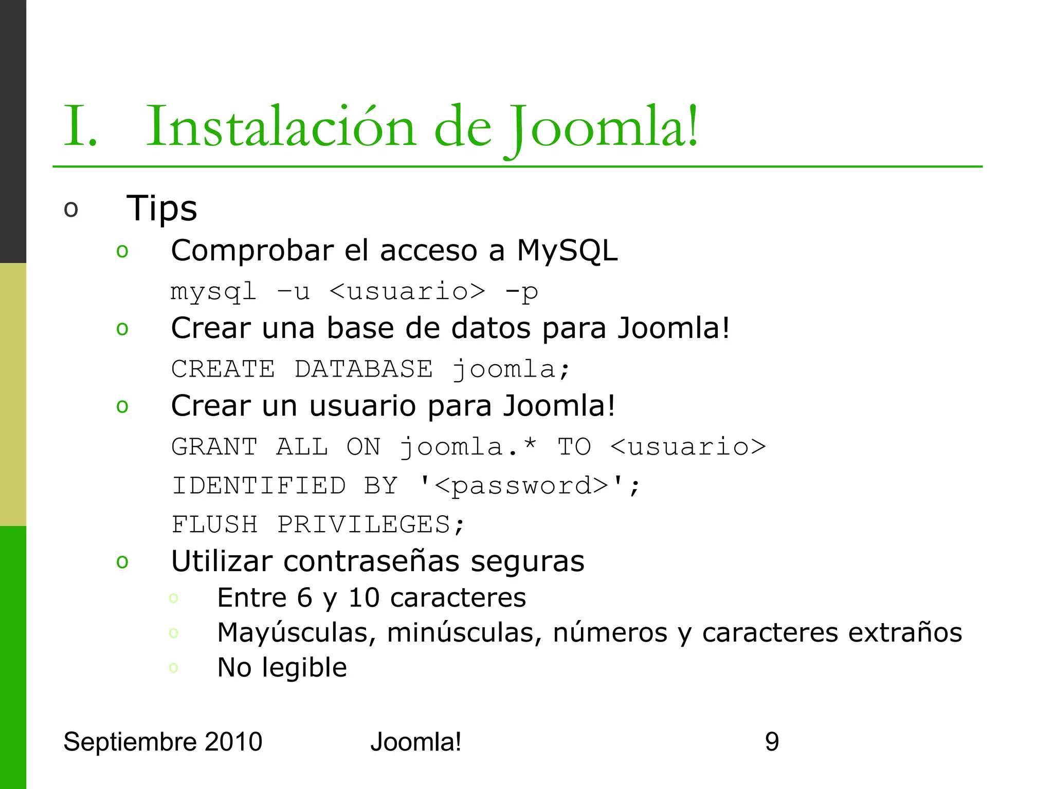 I. Instalación de Joomla!




Septiembre 2010   Joomla!   9
 