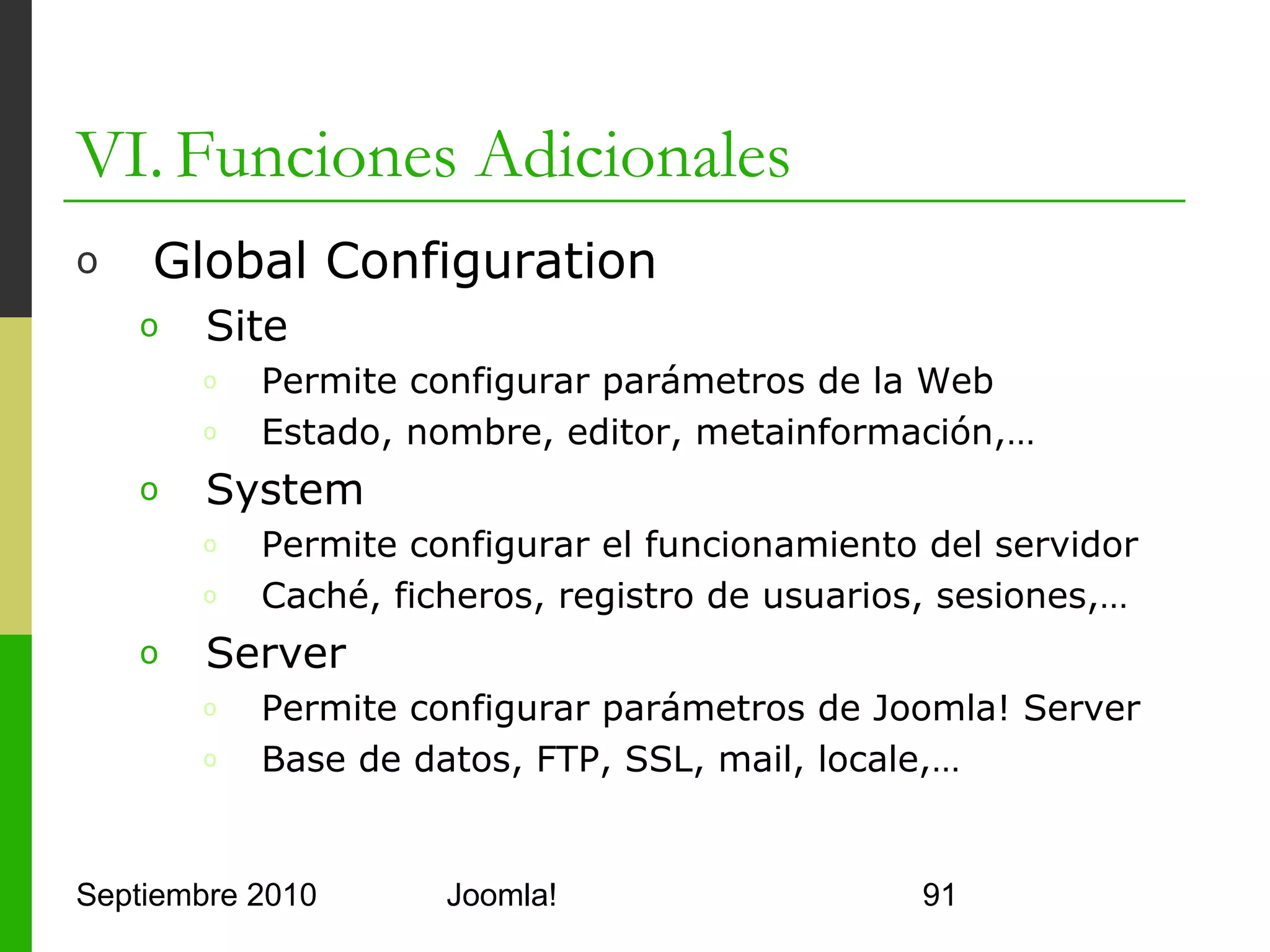 VI. Funciones Adicionales




Septiembre 2010   Joomla!   91
 