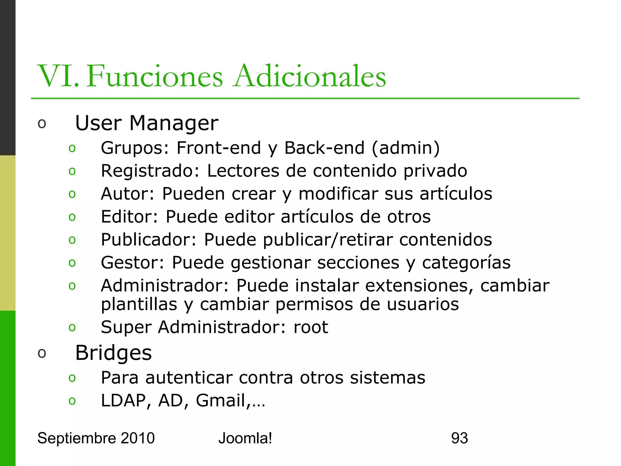 VI. Funciones Adicionales




Septiembre 2010   Joomla!   93
 