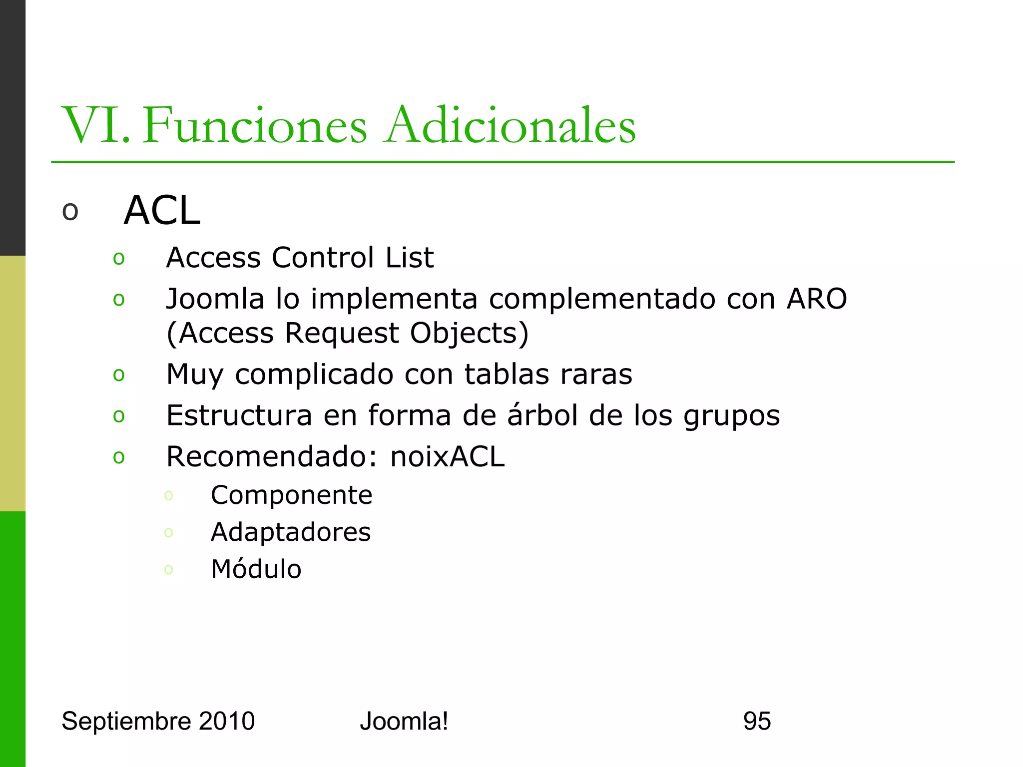 VI. Funciones Adicionales




Septiembre 2010   Joomla!   95
 