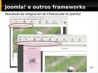 Joomla! e outros frameworks Resultado da integración de Cheesecake en Joomla! 