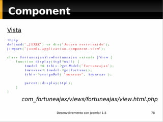 Component Vista <?php defined ( '_JEXEC' ) or die( 'Acceso restrinxido' ); jimport ( 'joomla.application.component.view' )...